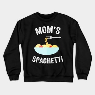 Mom's spaghetti Crewneck Sweatshirt